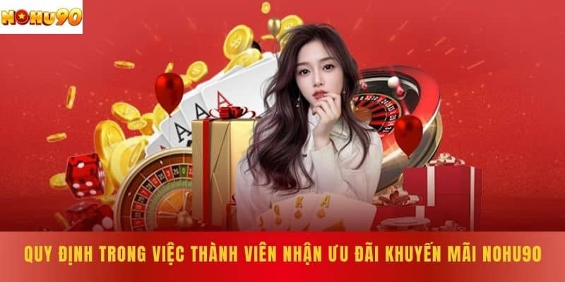 Quy định trong việc thành viên nhận ưu đãi Khuyến Mãi NOHU90