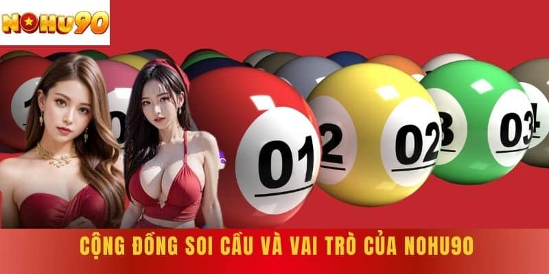 Cộng đồng soi cầu và vai trò của NOHU90