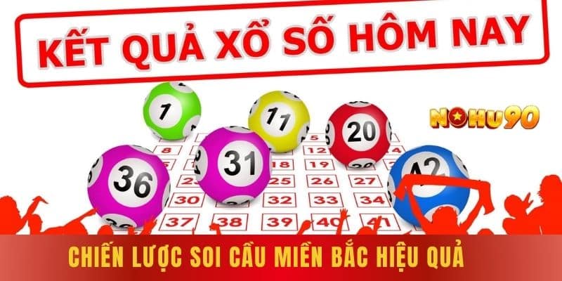 Chiến lược soi cầu miền Bắc hiệu quả